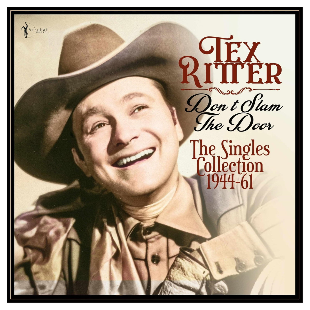 RITTER,TEX - DON'T SLAM THE DOOR: THE SINGLES COLLECTION 1944-61