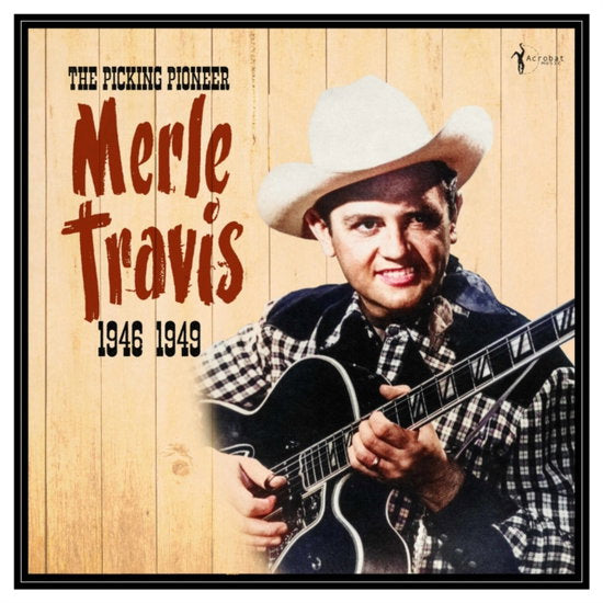 TRAVIS,MERLE - PICKING PIONEER: 1946-49