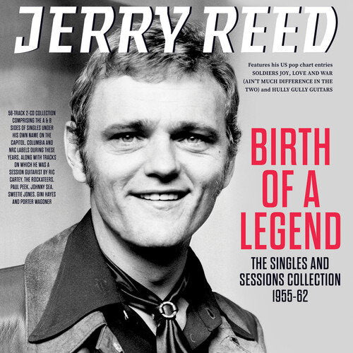 REED,JERRY - BIRTH OF A LEGEND: THE SINGLES & SESSIONS COLLECTION 1955-62 (2CD)