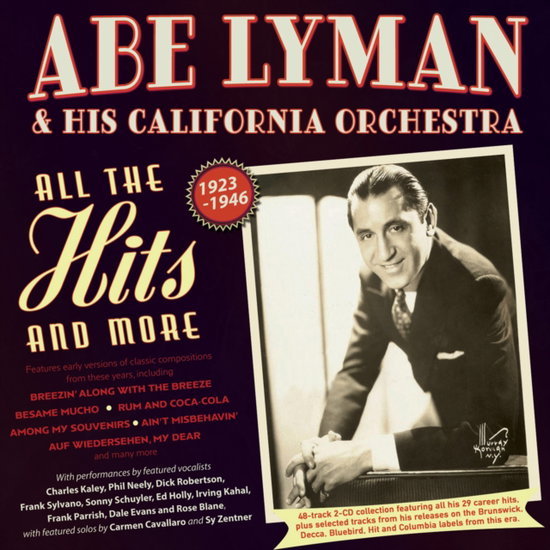 LYMAN,ABE & HIS CALIFORNIA ORCHESTRA - ALL THE HITS & MORE 1923-46 (2CD)