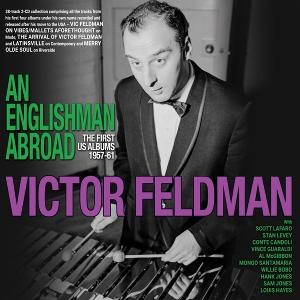FELDMAN,VICTOR - AN ENGLISHMAN ABROAD: THE FIRST US ALBUMS 1957-61