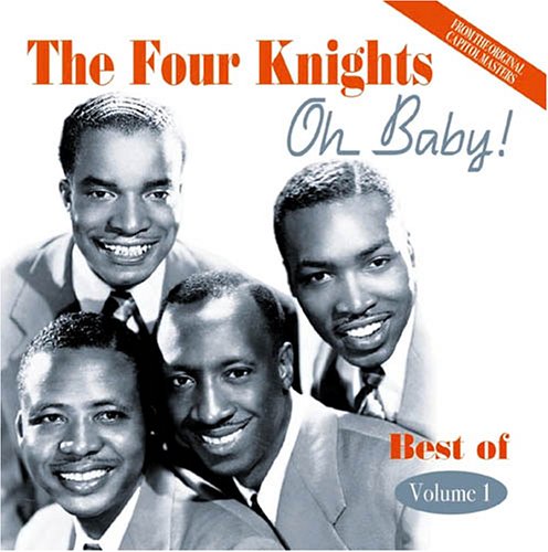 FOUR KNIGHTS, THE - OH BABY BEST OF VOLUME 1 19511954