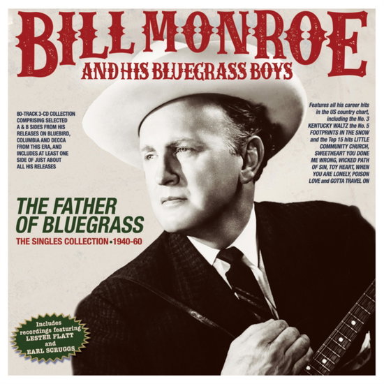 MONROE,BILL & HIS BLUEGRASS BOYS - FATHER OF BLUEGRASS: THE SINGLES COLLECTION 1940-60 (3CD)