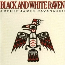 Cavanaugh,archie James - Black & White Raven (white Raven Vinyl)