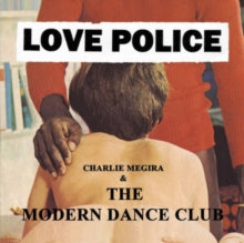 Megira,charlie & The Modern Dance Club - Love Police (2lp)