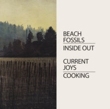 Current Joys & Beach Fossils - Cooking/Inside Out