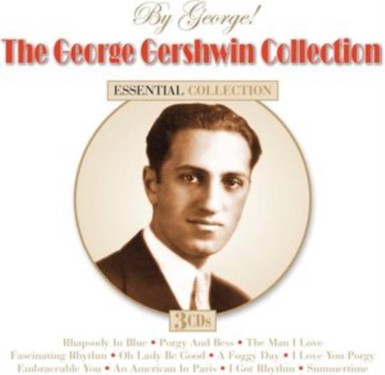 GERSHWIN,GEORGE - ESSENTIAL COLLECTION: THE GEORGE GERSHWIN COLLECTION