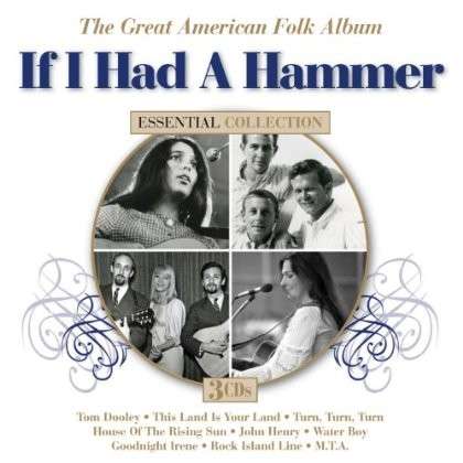 VARIOUS ARTISTS - IF I HAD A HAMMER: THE GREAT AMERICAN FOLK ALBUM