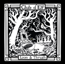 Club D'elf - Loon & Thrush (2lp)