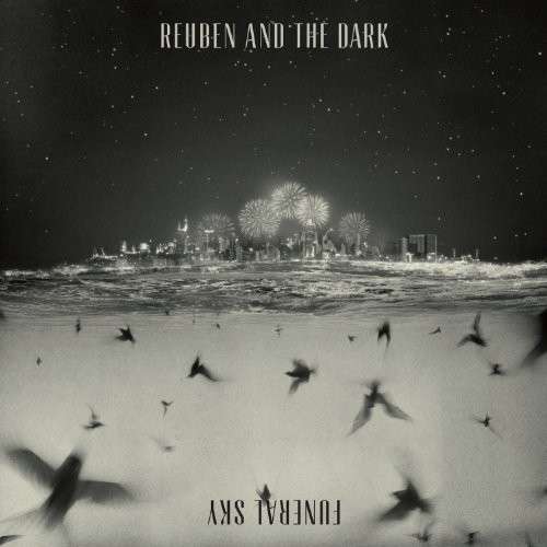 REUBEN AND THE DARK - FUNERAL SKY