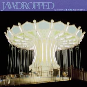 JAWDROPPED - SECRET TO SPARE
