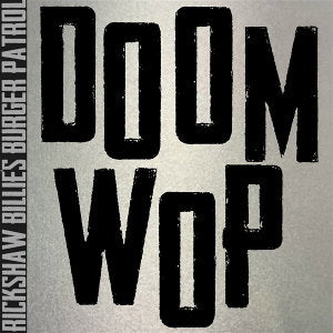 RICKSHAW BILLIE'S BURGER PATROL - DOOM WOP (SPECIAL EDITION)
