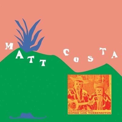 COSTA,MATT - DONDE LOS TERREMOTOS: SONGS FROM & INSPIRED BY THE FILM