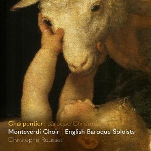 MONTEVERDI CHOIR - CHARPENTIER: BAROQUE CHRISTMAS