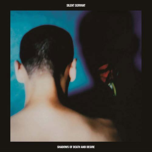 SILENT SERVANT - SHADOWS OF DEATH & DESIRE