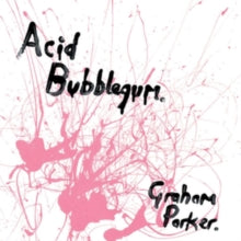 Parker,graham - Acid Bubblegum (pink Vinyl/2lp)