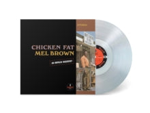 Brown,mel - Chicken Fat (clear Vinyl)