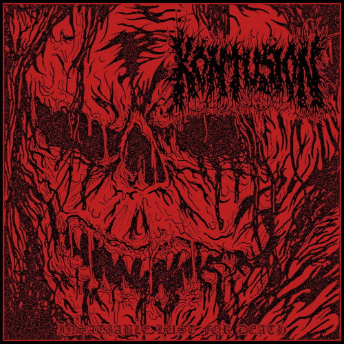 KONTUSION - INSATIABLE LUST FOR DEATH