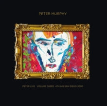 Murphy,peter - Peter Live Volume Three: 4th & B San Diego 2000 (2lp)