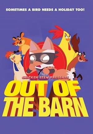 CHICKEN STEW 10: OUT OF THE BARN - CHICKEN STEW 10: OUT OF THE BARN