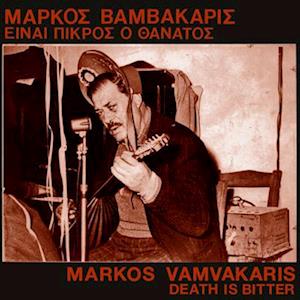 VAMVAKARIS,MARKOS - DEATH IS BITTER