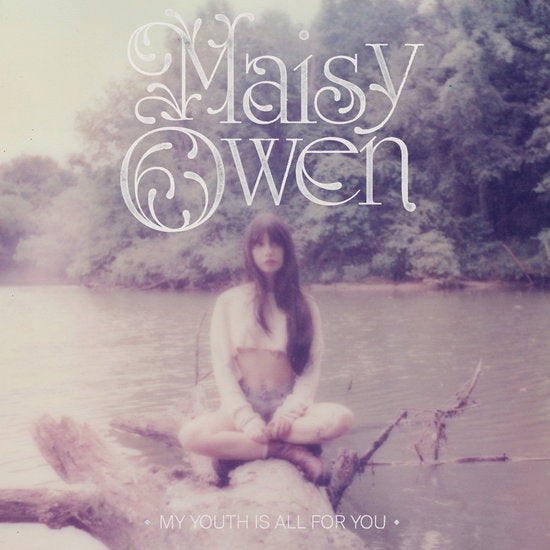 OWEN MAISY - MY YOUTH IS ALL FOR YOU