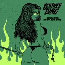 Leather Lung - Lonesome, On'ry & Evil
