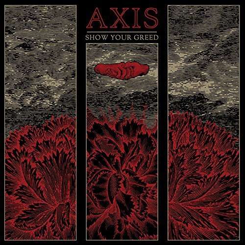 AXIS - SHOW YOUR GREED