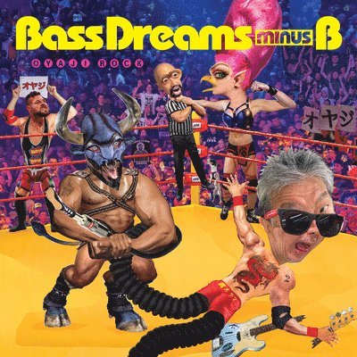 BASS DREAMS MINUS B - OYAJI ROCK