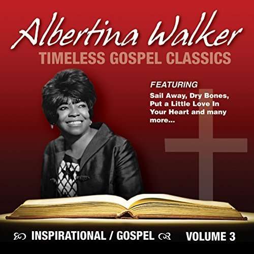 WALKER ALBERTINA - TIMELESS GOSPEL CLASSICS VOL.3