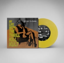 My Life With The Thrill Kill Kult - Any Way Ya Wanna (yellow 7inch)