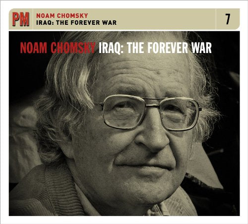 CHOMSKY,NOAM - IRAQ: FOREVER WAR