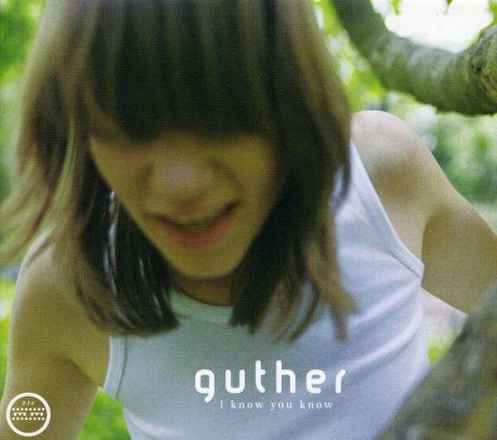 GUTHER - I KNOW YOU KNOW