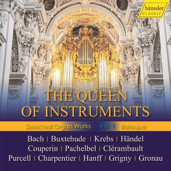 JOHANNSEN,KAY; BINE KATRINE BRYNDORF; ANDREA MARCON; MARTIN LUCKER; FRANZ HASELBOCK - QUEEN OF INSTRUMENTS: SELECTED ORGAN WORKS: VOL. 1 - BAROQUE