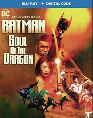 BATMAN: SOUL OF THE DRAGON - BATMAN: SOUL OF THE DRAGON