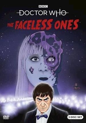 DOCTOR WHO: THE FACELESS ONES - DOCTOR WHO: THE FACELESS ONES