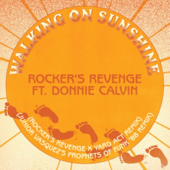 ROCKER'S REVENGE FEAT. DONNIE CALVIN - WALKING ON SUNSHINE (YARD ACT REMIX/JUNIOR VASQUEZ REMIX)