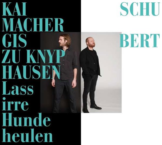 GISBERT ZU KNYPHAUSEN; KAI SCHUMACHER - LASS IRRE HUNDE HEULEN