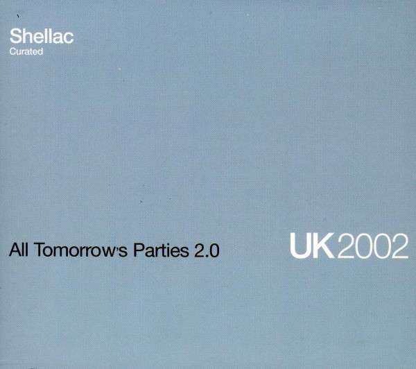 ALL TOMORROW’S PARTIES 2.0: SHELLAC CURATED - VARIOUS ARTIST