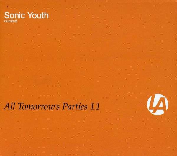 ALL TOMORROW'S PARTIES 1.1: SONIC YOUTH CURATED - VARIOUS ARTIST