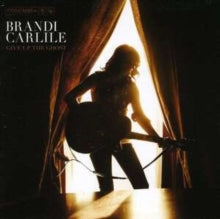 Carlile,brandi - Give Up The Ghost