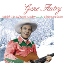 Autry, Gene - Rudolph The Red Nosed Reindeer And Other Christmas Classics