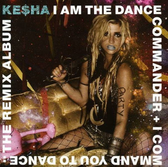KE$HA - I AM DANCE COMMANDER & I COMMANDER YOU TO DANCE