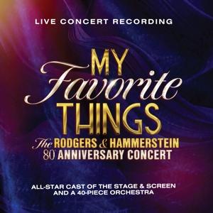 RODGERS & HAMMERSTEIN - MY FAVORITE THINGS: THE RODGERS & HAMMERSTEIN 80TH ANNIVERSARY CONCERT (2CD)
