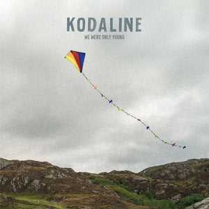 KODALINE - WE WERE ONLY YOUNG