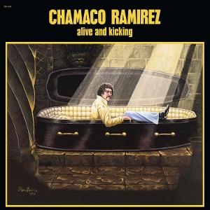 RAMIREZ,CHAMACO - ALIVE & KICKING (180G)