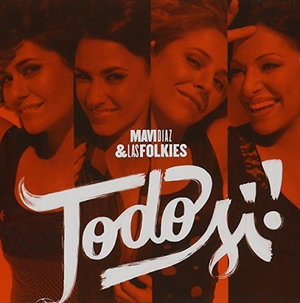 MAVI,DIAZ & LAS FOLKIES - TODO SI
