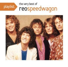Reo Speedwagon - Playlist: Very Best Of Reo Speedwagon