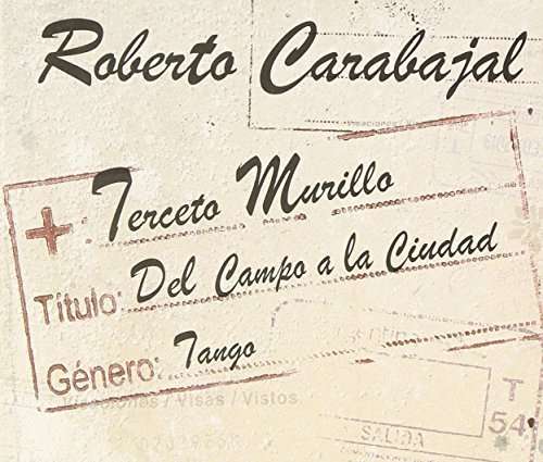 CARABAJAL,ROBERTO - DEL CAMPO A LA CIUDAD
