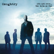 Daughtry - It's Not Over: Hits So Far